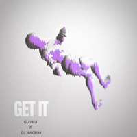 GET IT (feat. DJ NaGrim) - Single - Guyku