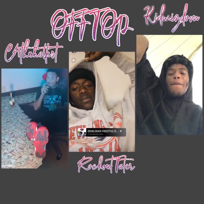 Off Top (feat. Rockout Tater & Kidwizdom) - Single