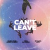 Can't Leave (feat. Cru Alxndr & Slyvia Joy) - Single