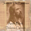 Jesus and the Essenes - Dolores Cannon