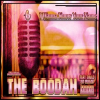 I Wanna Know Your Name (feat. El Boodah, Protheus & 90 Millas-Chulo) - Single - The Boodah