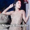 Nagpur Chhutathe - Single