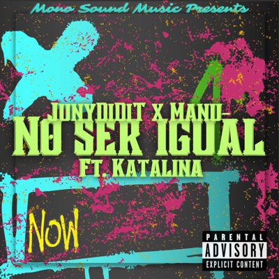 No Ser Igual (Not The Same) (feat. JunyDiDiT, Manu- & Katalina) - Single
