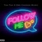 Follow Me (feat. Tah Tah) - Dre Cannon Music lyrics