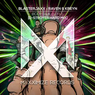 Bodytalk (STFU) [D-Stroyer Hard Mix] - Single by Blasterjaxx & Raven & Kreyn album reviews, ratings, credits