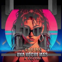 Una Noche Mas - Single - Creiss & Fectro