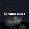 Betel Worship, Salvator e Isus