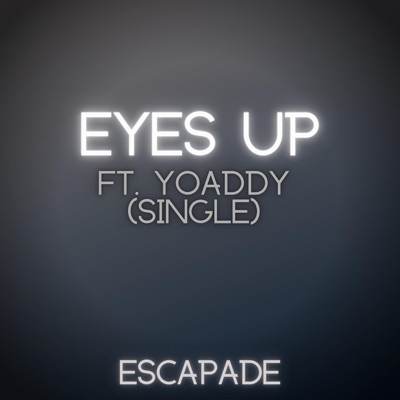 Eyes Up (feat. yoAddy) - Single
