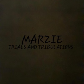Trials and Tribulations MARZIE