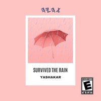 Survived the Rain - Single - Yashakar