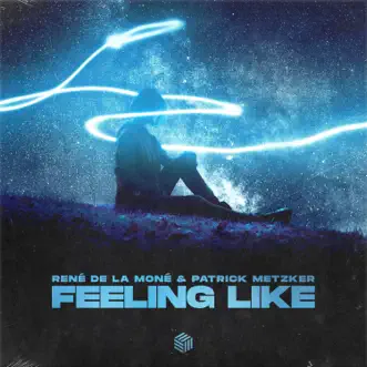 Feeling Like - Single by René de la Moné & Patrick Metzker album reviews, ratings, credits