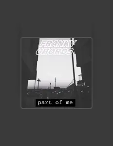 Franky Chords을(를) 듣고, 뮤직 비디오를 보고, 약력을 읽고, 투어 일정 등을 확인하세요!