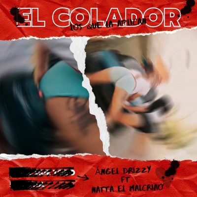 EL COLADOR (feat. NATTA EL MALCRIAO’) - Single