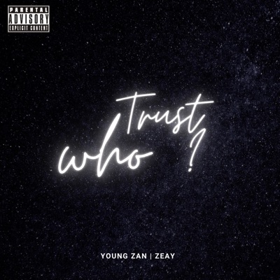 Trust who? (feat. ZEAY) - Single