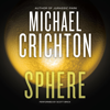 Sphere (Unabridged) - Michael Crichton