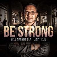 Be Strong (feat. Jimmy Reid) - Single - Greg Manning