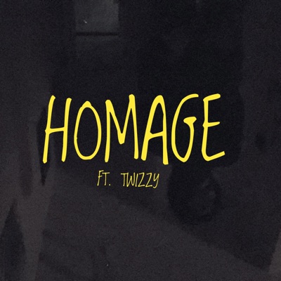 HOMAGE (feat. Twizzy) - Single