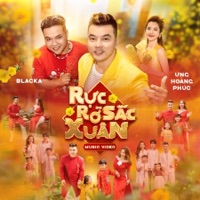 Rực Rỡ Sắc Xuân - Single - Ưng Hoàng Phúc & Blacka