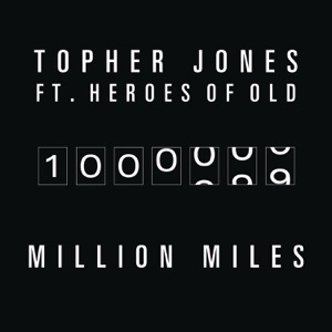 Million Miles (feat. The Heroes of Old) [Remixes] - EP