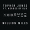 Million Miles (feat. The Heroes of Old) - Topher Jones lyrics
