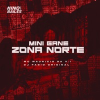 Mini Gane Zona Norte - Single - MC Mauricio da V.I & DJ KAIQUE RYAN