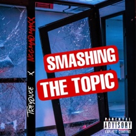 Smashing The Topic (feat. NCG MadMax) Trey Duce