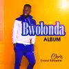 Chris Evans Kaweesi - Bwolonda