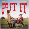 Stream & download Put It - Single