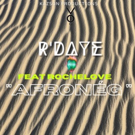 AFRONÉG (feat. Rochelove) R'daye