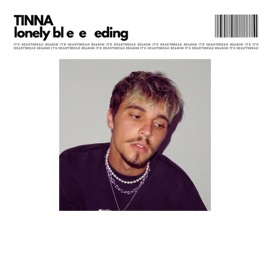 Lonely Bleeding TINNA