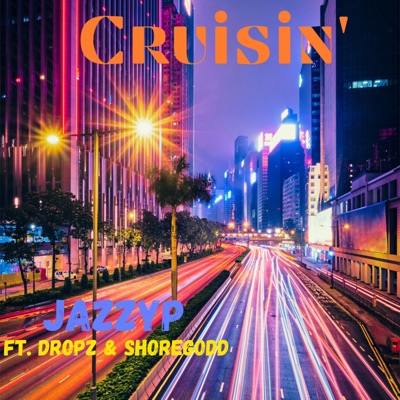 Cruisin' (feat. Dropz & SHOREGODD) - Single