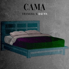CAMA (feat. Baunn) Franciss