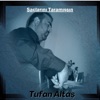 Tufan Altas - Saçlarını Taramışsın