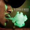 A Cara É Nois - Single