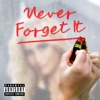 Never Forget It (feat. Dubbygotbars) - Single