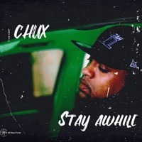 Stay Awhile - Single - Chux