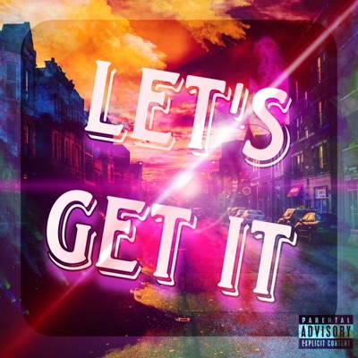 LET'S GET IT - Single