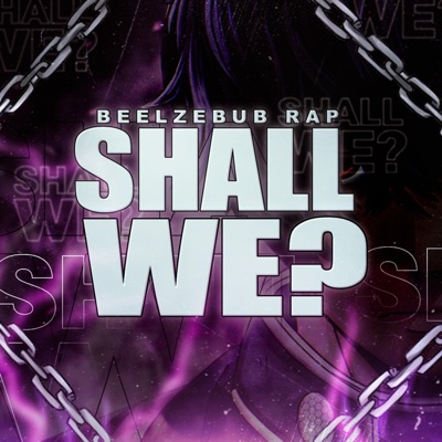 Shall We? (Beelzebub Rap) (feat. R Reed) - Single