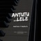 ANTUTU.........LELE (feat. MayDee SA) - MusiQ Keys lyrics