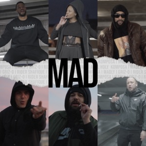 Mad (feat. Axel Holy, Griz-O, Slowie, Rider Shafique & Filthy Gears)