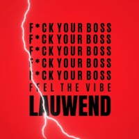 F**k Your Boss, Feel the Vibe (Radio Edit) - Single - LAUWEND