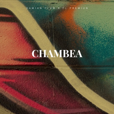 Chambea (feat. Fl Premium) - Single