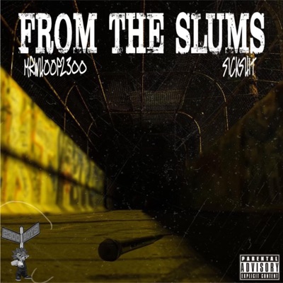 FROM the SLUMS (feat. SICKSHIT) - Single