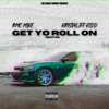 Get Yo Roll On (feat. RMC Mike & Krispylife Kidd) - Single