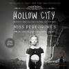 Hollow City: The Second Novel of Miss Peregrine’s Peculiar Children (The Miss Peregrine’s Peculiar Children Series) - Ransom Riggs