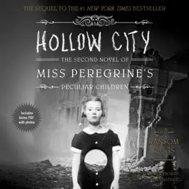 Hollow City: The Second Novel of Miss Peregrine’s Peculiar Children (The Miss Peregrine’s Peculiar Children Series)
