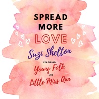 Spread More Love (feat. Young Folk & Little Miss Ann) - Single - Suzi Shelton