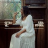 Julia Vitória - Outra Vez