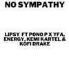 No Sympathy (feat. Yfa, Kofi Drake, Kemi Kartel, Pono P & Energy) - Single