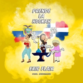 Prende La Hookah ERIC FLAIR